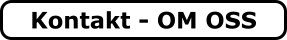 Kontakt - OM OSS