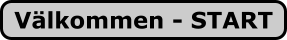 Välkommen - START